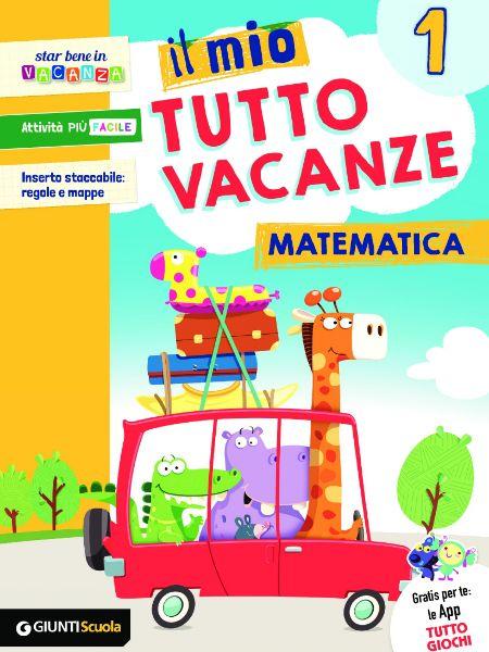 Il mio Tutto vacanze - Matematica 1